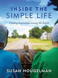 Inside the Simple Life: Finding Inspiration among the Amish (Autographed Copy)